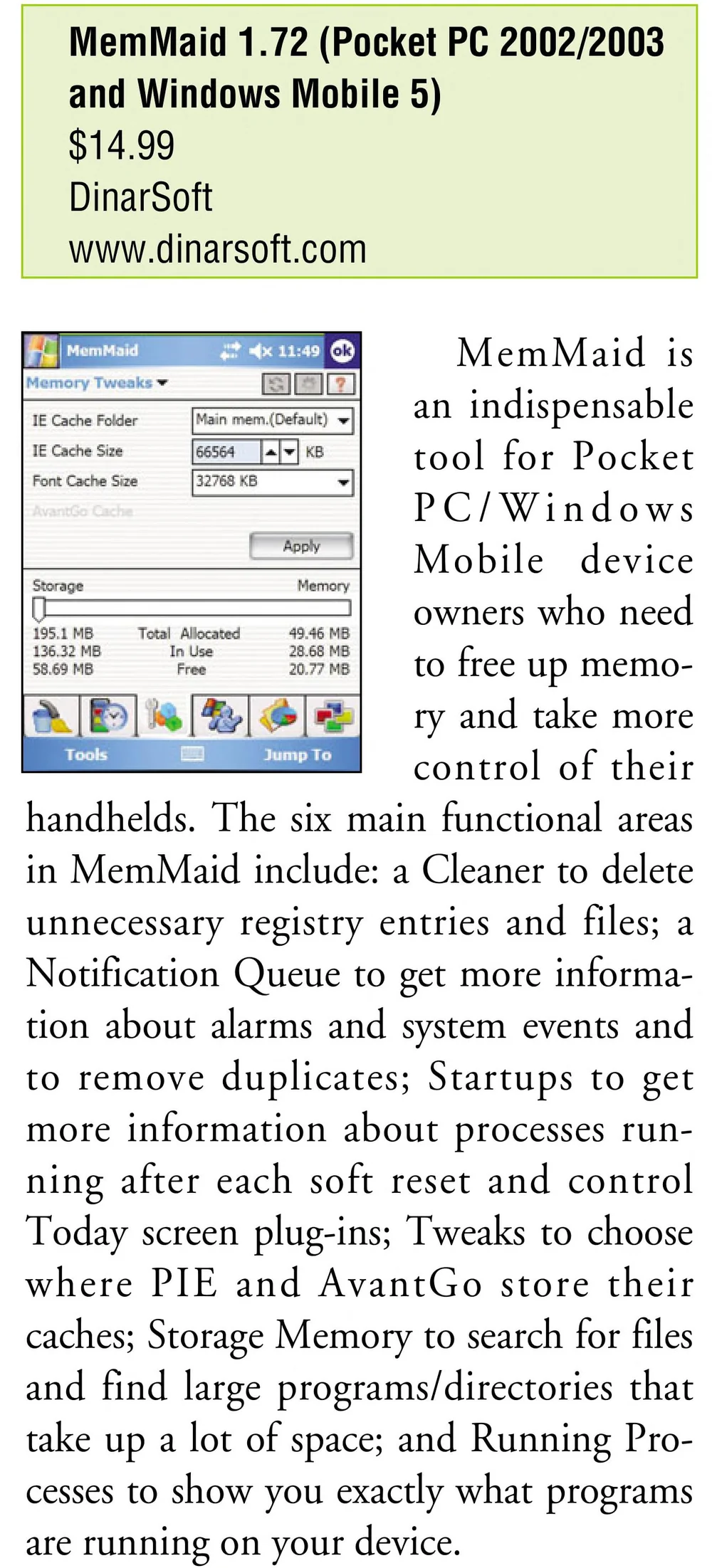 MemMaid 1.72, $14.99, DinarSoft, with its Memory Tweaks screen: MemMaid is an indispensable tool for Pocket PC/Windows Mobile device owners