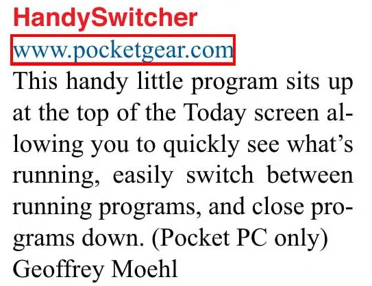 Geoffrey Moehl’s pick: HandySwitcher sits at the top of the Today screen and shows, switches and closes running programs