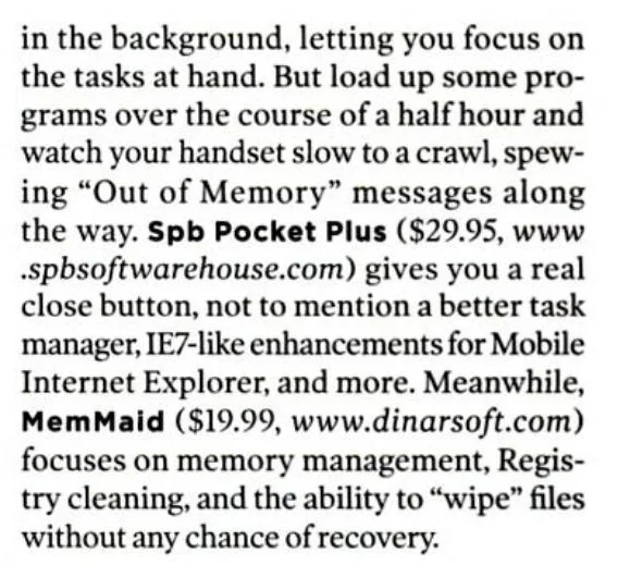PC Magazine paragraph: Meanwhile, MemMaid ($19.99, www.dinarsoft.com) focuses on memory management, Registry cleaning, and the ability to wipe files without any chance of recovery