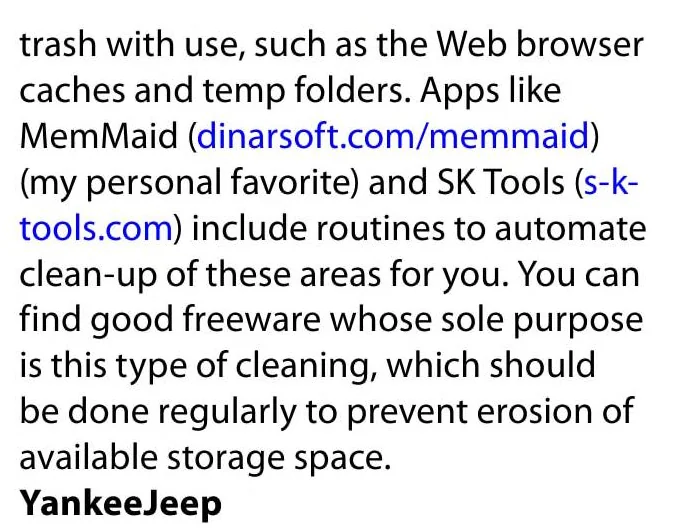 Apps like MemMaid (dinarsoft.com/memmaid) (my personal favorite) include routines to automate clean-up of these areas for you. YankeeJeep