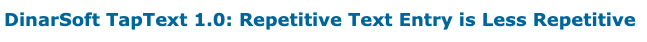 DinarSoft TapText 1.0: Repetitive Text Entry is Less Repetitive