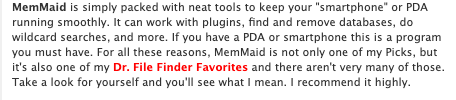 MemMaid is simply packed with neat tools. If you have a PDA or smartphone this is a program you must have. I recommend it highly.