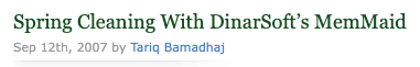 Spring Cleaning With DinarSoft’s MemMaid, by Tariq Bamadhaj, September 12, 2007